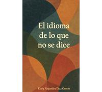 El idioma de lo que no se dice.