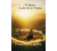 El Idioma Oculto de las Plantas