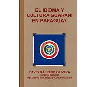 EL IDIOMA Y CULTURA GUARANI EN PARAGUAY