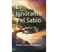 El Ignorante y el Sabio: Un viaje hacia la esencia