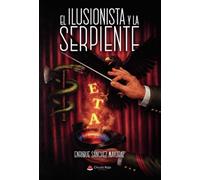 EL ILUSIONISTA Y LA SERPIENTE