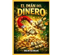 EL IMÁN DEL DINERO (Menteiman)