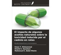 El impacto de algunos aceites naturales sobre la toxicidad inducida por el cadmio en ratas: Estudios bioquímicos y microscópicos