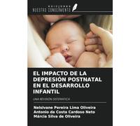 EL IMPACTO DE LA DEPRESIÓN POSTNATAL EN EL DESARROLLO INFANTIL: UNA REVISIÓN SISTEMÁTICA