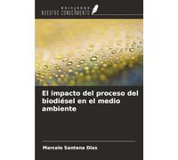 El impacto del proceso del biodiésel en el medio ambiente