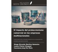 El impacto del proteccionismo comercial en las empresas multinacionales: La pertinencia de un estudio predictivo en un escenario de escalada arancelaria mundial