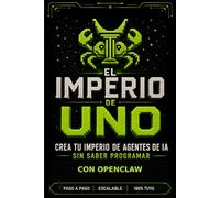El Imperio de Uno: Manual práctico para crear agentes de IA privados y low-cost sin saber programar