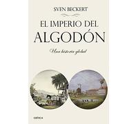 El imperio del algodón: Una historia global (Serie Mayor)