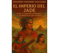 El imperio del Jade: Entre la caída de un impero y el nacimiento de una leyenda