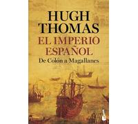 El Imperio español: De Colón a Magallanes (Historia)
