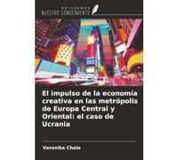 El impulso de la economía creativa en las metrópolis de Europa Central y Oriental: el caso de Ucrania