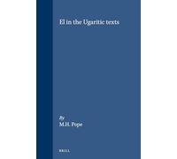 El in the Ugaritic Texts: 2 (Vetus Testamentum, Supplements)