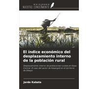 El índice económico del desplazamiento interno de la población rural: Desplazamiento interno de poblaciones rurales en Kasai Central. El caso del sector de Kasangidi en el territorio de Dibaya