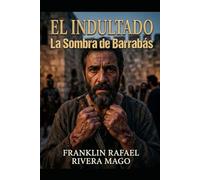 EL INDULTADO: LA SOMBRA DE BARRABÁS (Los Rostros del Destino)