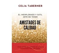 El inexplorado y sutil arte de tener AMISTADES DE CALIDAD