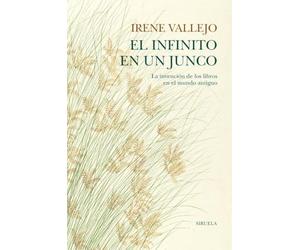 El infinito en un junco: La invención de los libros en el mundo antiguo: 105 (Biblioteca de Ensayo / Serie mayor)