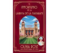 El Infortunio de la Lágrima de la Maharaní: Un misterio histórico ambientado en los años 20 (Las Desventuras de Meli)