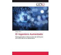 El Ingeniero Aumentado: Reimaginando el Desarrollo de Software en la Era de la IA Generativa