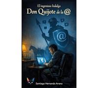 El ingenioso hidalgo Don Quijote de la @: 1 (El espejo del Gato)
