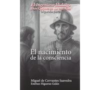 El Ingenioso Hidalgo Don Quijote de la Mancha (1615): El nacimiento de la consciencia