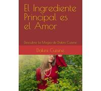 El Ingrediente Principal es el Amor: Descubre la Magia de Dakini Cuisine