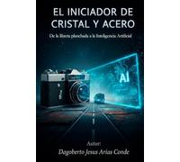EL INICIADOR DE CRISTAL Y ACERO.: De la libreta planchada a la Inteligencia Artificial.