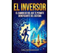 El inversor: El Cambio de Rol que Te Permite Beneficiarte del Sistema