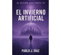 El invierno artificial: El último horizonte VI: 6