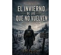 El invierno de los que no vuelven: Ambientada en la División azul en la II Guerra mundial