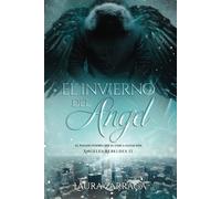 El invierno del Ángel: El pasado podría ser su única salvación: 2 (Ángeles Rebeldes)