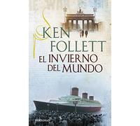 El invierno del mundo / Winter of the World: 2 (The Century)
