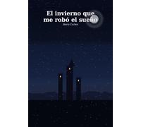 El invierno que me robó el sueño