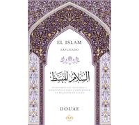 EL ISLAM EXPLICADO: Fundamentos, historia y enseñanzas para comprender la religión de Allah