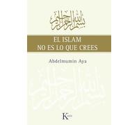 El Islam No Es Lo Que Crees