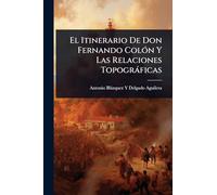 El Itinerario De Don Fernando ColÃ3n Y Las Relaciones Topogràficas