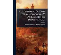El Itinerario De Don Fernando ColÃ3n Y Las Relaciones Topogràficas
