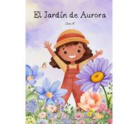 El Jardin de Aurora: libro para niños de 6 a 12 años