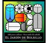 El Jardín de Bolsillo: Un libro para colorear de naturaleza con pequeñas maravillas del jardín - Kirerah Books