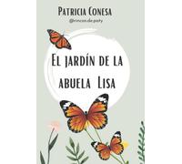 El jardín de la abuela Lisa: Fábulas de aventuras para niños y jóvenes en español para practicar la lectura de forma muy divertida. cuentos fáciles de leer, lleno venturas y reflexiones.