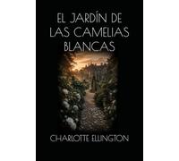 EL JARDÍN DE LAS CAMELIAS BLANCAS