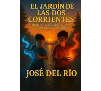 el jardin de las dos corrientes (La trilogia del Rio de los secretos)