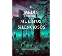 EL JARDÍN DE LOS MUERTOS SILENCIOSOS