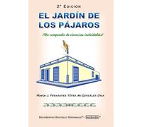 EL JARDÍN DE LOS PÁJAROS: ¡Un compendio de vivencias inolvidables! (#MaríaJota)