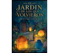El Jardín de los que Volvieron: Caer es la única forma de volar