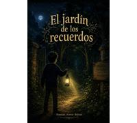 El jardín de los recuerdos: Algunos recuerdo jamás se olvidan