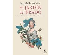 El jardín del Prado: Un paseo botánico por las obras de los grandes maestros (F. COLECCION)