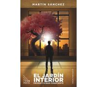 EL JARDIN INTERIOR: PRODUCTIVIDAD CONSCIENTE (Desde el Piso 10)