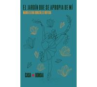 El jardín que se apropia de mí