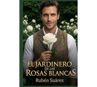 El jardinero de las rosas blancas