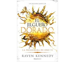 El Jilguero Dorado / Goldfinch: 6 (La Prisionera De Oro, 6)